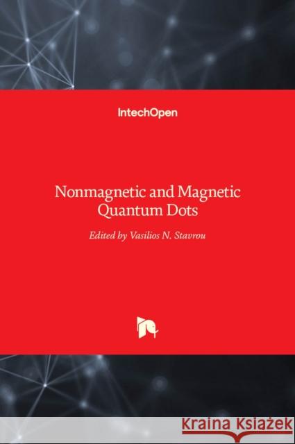 Nonmagnetic and Magnetic Quantum Dots Vasilios N. Stavrou 9789535139591 Intechopen