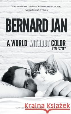 A World Without Color: A True Story Of the Last Three Days With My Cat Jan, Bernard 9789535958116 Bernard Jan