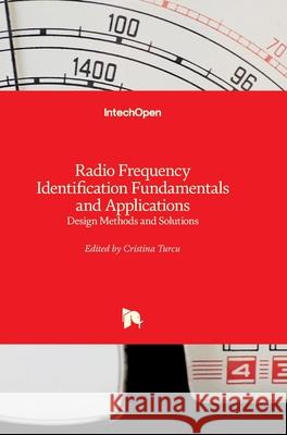 Radio Frequency Identification Fundamentals and Applications: Design Methods and Solutions Cristina Turcu 9789537619725 Intechopen