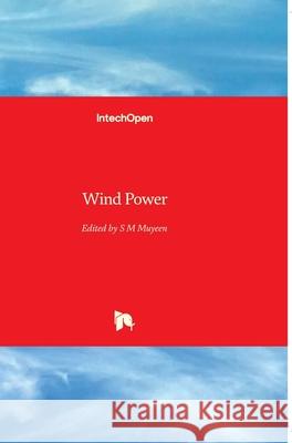 Wind Power S. M. Muyeen 9789537619817 Intechopen