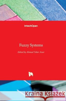 Fuzzy Systems Ahmad Taher Azar 9789537619923 Intechopen
