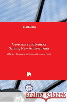 Geoscience and Remote Sensing: New Achievements Pasquale Imperatore Daniele Riccio 9789537619978 Intechopen