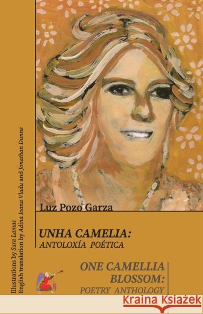 One Camellia Blossom: Poetry Anthology Luz Poz Sara Lamas Adina Ioana Vladu 9789543841219 Small Stations Press