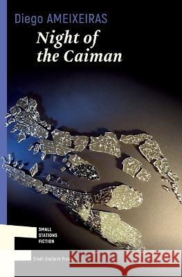 Night of the Caiman Diego Ameixeiras, Jonathan Dunne 9789543841394