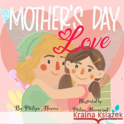 Mother's Day Love Philippa Alvarez 9789544577940 Filipa Pereira