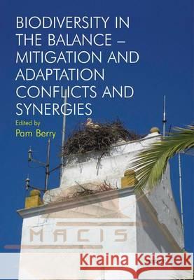 BIODIVERSITY IN THE BALANCE - MITIGATION AND ADAPTATION CONFLICTS AND SYNERGIES  9789546425164 PENSOFT PUBLISHERS