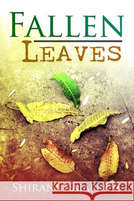 Fallen Leaves Shirani Rajapakse 9789553828569 978-955-38285-6-9