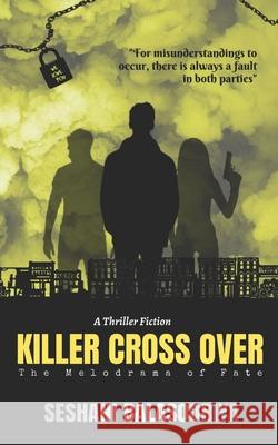 Killer Cross Over: The Melodrama of Fate Chavindi Bandara Disanda Hettiarachchi Akila Indula Bandara 9789555352116