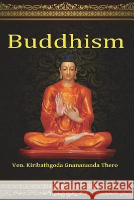 Buddhism Ven Kiribathgoda Gnanananda Thero 9789556871289 Mahamegha Publishers