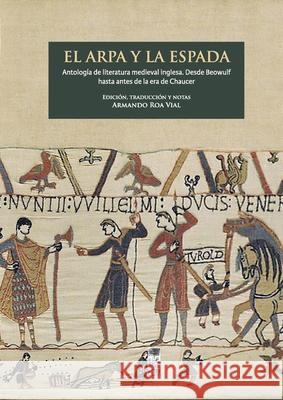 El arpa y la espada Armando Roa 9789560016973 Lom Ediciones