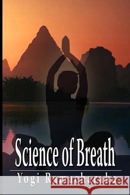 Science of Breath Yogi Ramacharak 9789561002500 WWW.Bnpublishing.com