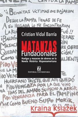 Matanzas fundacionales Cristian Vida 9789561130036 Editorial Universitaria de Chile