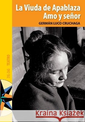 La viuda de Apablaza / Amo y se?or Germ?n Luco Cruchaga 9789561221253