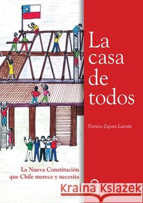 La casa de todos Patricio Zapat 9789561417120 Ediciones Ucsh