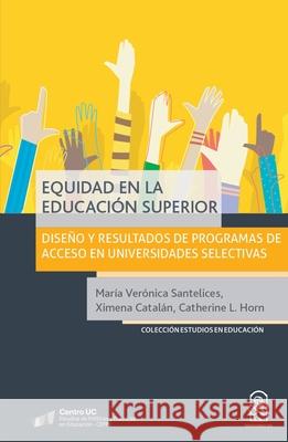 Equidad en la educaci?n superior Mar A. Ver Nica Santelices 9789561422674 Ediciones Ucsh