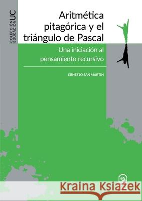 Aritm?tica pitag?rica y el tri?ngulo de Pascal Ernesto Sa 9789561423336 Ediciones Ucsh