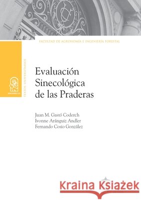 Evaluaci?n Sinecol?gica de las Praderas Juan M. Gast 9789561423671 Ediciones Ucsh