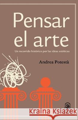Pensar el arte Andrea Potesta 9789561424012