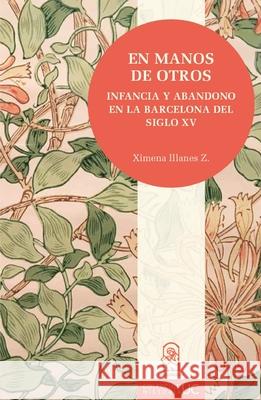 En manos de otros Ximena Illanes 9789561424098 Ediciones Ucsh