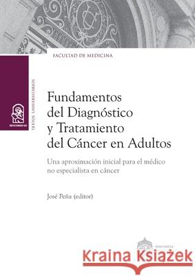 Fundamentos del Diagn?stico y Tratamiento del C?ncer en Adultos Jos P 9789561426795 Ediciones Ucsh