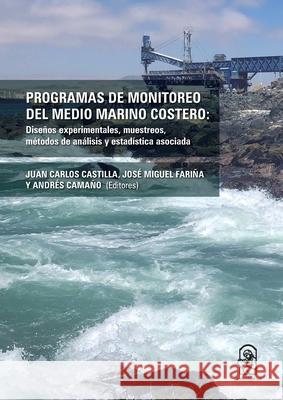 Programas de monitoreo del medio marino costero Varios Autores                           Juan Carlos Castilla Jos? Miguel Fari?a 9789561427907