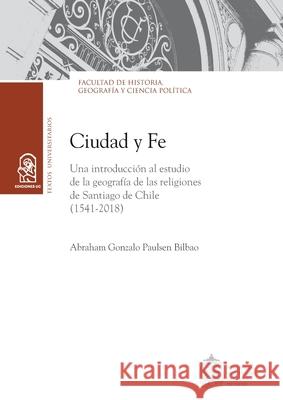 Ciudad y fe Abraham Paulse 9789561428294 Ediciones Ucsh