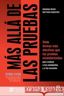 M?s all? de las pruebas/Beyond testing Deborah Meier Matthew Knoester 9789561428317