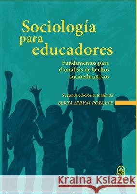 Sociolog?a para Educadores Berta Servat 9789561429222 Ediciones Ucsh