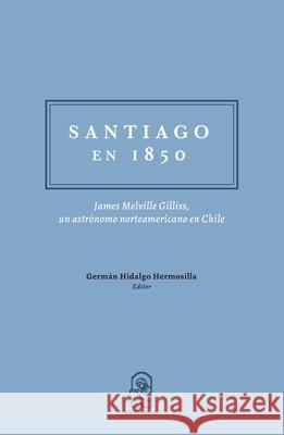Santiago en 1850 Germ?n Hidalgo Hermosilla 9789561429376 Ediciones Ucsh