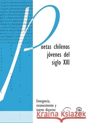 Poetas chilenos j?venes del siglo XXI Benoit Santini 9789561429574 Ediciones Ucsh