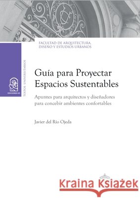 Gu?a para proyectar espacios sustentables Javier de 9789561431188 Ediciones Ucsh