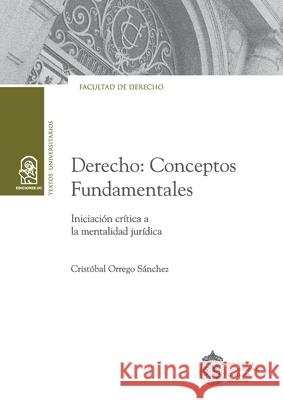 Derecho: Conceptos Fundamentales Crist?bal Orrego 9789561431522 Ediciones Ucsh