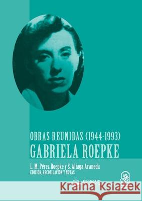 Gabriela Roepke Gabriela Roepke Luz Mar?a P?re Sergio Aliag 9789561431744 Ediciones Ucsh
