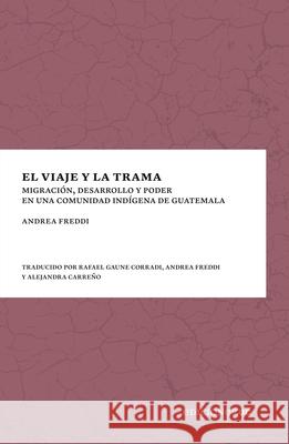 El viaje y la trama Andrea Freddi 9789561434189 Ediciones Ucsh
