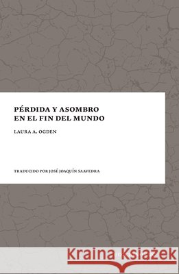 P?rdida y asombro en el fin del mundo Laura A. Ogden 9789561434202 Ediciones Ucsh