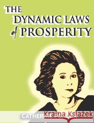 The Dynamic Laws of Prosperity Catherine Ponder 9789562912464 WWW.Bnpublishing.com