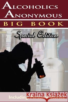 Alcoholics Anonymous - Big Book Special Edition - Including: Personal Stories Alcoholics Anonymous World Services 9789562912655 WWW.Bnpublishing.com