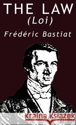 The Law Frederic Bastiat 9789562913621 WWW.Bnpublishing.com