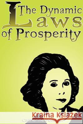 The Dynamic Laws of Prosperity: Forces That Bring Riches to You Catherine Ponder 9789562913904