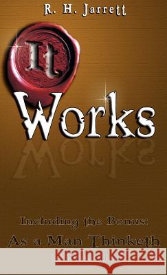 It Works R. H. Jarrett 9789562914079 WWW.Bnpublishing.com