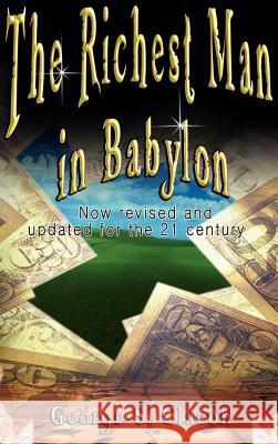 The Richest Man in Babylon: Now Revised and Updated for the 21st Century Clason, George Samuel 9789562914109