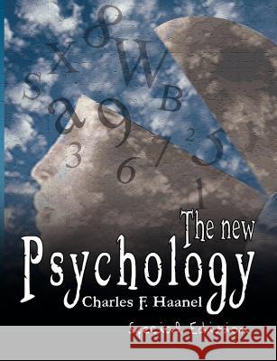 The New Psychology - Special Edition Charles F. Haanel 9789562914147