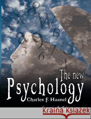 The New Psychology - Special Edition Charles F. Haanel 9789562914147