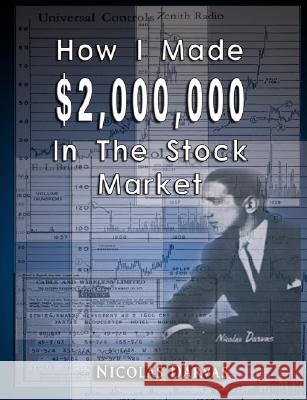 How I Made $2,000,000 In The Stock Market Nicolas Darvas 9789562914536 WWW.Bnpublishing.com