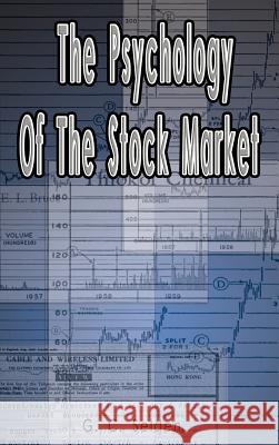 The Psychology of the Stock Market Elena Muuno G. C. Selden 9789562914581 WWW.Bnpublishing.com