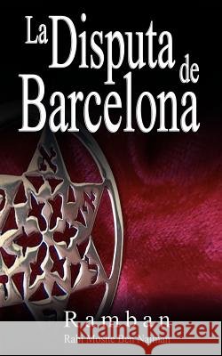 La Disputa de Barcelona - Por que los Judios no creen en Jesus? Ramban, Rabbi Moshe Ben Najman, Najmanides 9789562914598 Editorial Benei Noaj