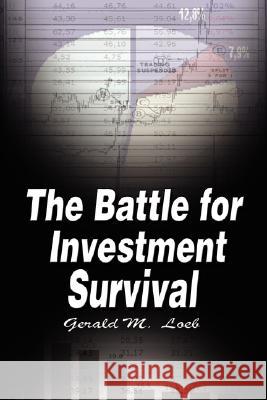 The Battle for Investment Survival Gerald M. Loeb 9789562915007 WWW.Bnpublishing.com