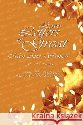 Love Letters Of Great Men And Women: From The Eighteenth Century To The Present Day Charles, C. H. 9789562916332 WWW.BNPUBLISHING.COM