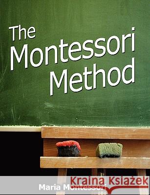 The Montessori Method Maria Montessori 9789562916387 WWW.Bnpublishing.com