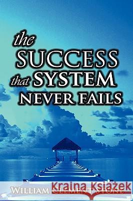 The Success System That Never Fails: The Science of Success Principles Clement, Stone W. 9789562916394